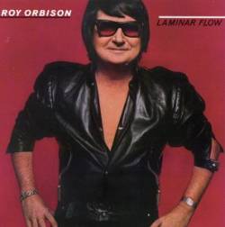 Roy Orbison : Laminar Flow
